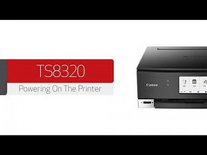 Canon PIXMA TS8320 - Powering On The Printer