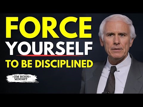 FORCE YOURSELF TO BE DISCIPLINED STARTING TODAY | Jim Rohn Motivation