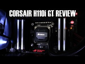 Corsair H110i GT Review 280mm AIO Watercooling