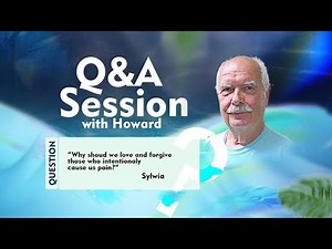 Q&A: Love & Forgiveness #howardstorm