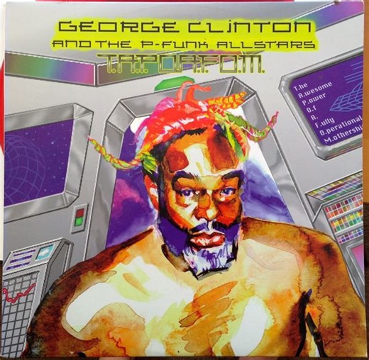 George Clinton & The P-Funk Allstars - T.A.P.O.A.F.O.M. (The Awesome Power Of A Fully-Operational Mothership)