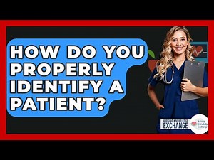 How Do You Properly Identify A Patient? - Nursing Knowledge Exchange