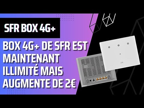 La box 4G+ de SFR avec internet illimité avec augmentation tarifaire
