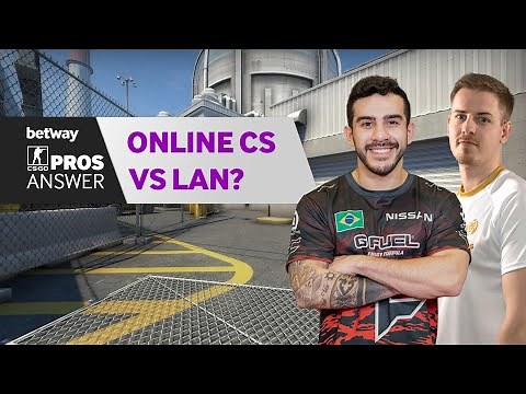 CS:GO Pros Answer: How Does Online Compare to Playing on LAN?