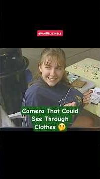 A Camera That Could See Through Clothes!