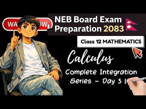 Class 12 NEB Board 2083 Math | Complete Integration Series – Day 3 |