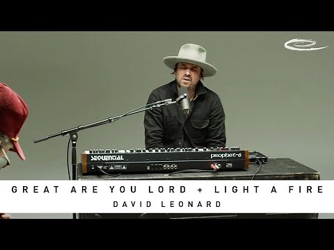 DAVID LEONARD - Great Are You Lord + Light A Fire: Song Session
