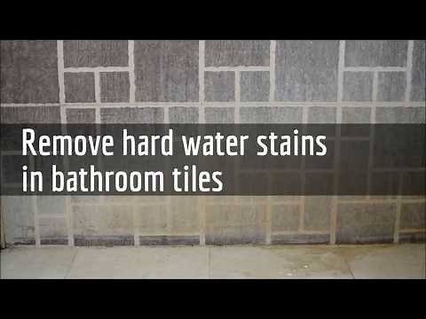 How to remove hard water stains in bathroom tiles