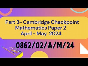 PART 3 - PAPER 2 CHECKPOINT MATHS APRIL MAY 2024 QUESTIONS 17 26