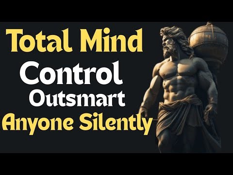 Total Mind Control: 7 Stoic Rules to Outsmart the World