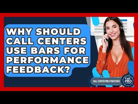 Why Should Call Centers Use BARS For Performance Feedback? - Call Center Pro Strategies