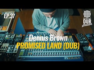 Dennis Brown - Promised Land [DUB] 🎛️ DUBSTATION | Ep.#37