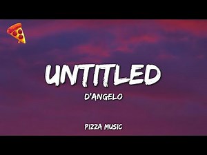 D'Angelo - Untitled (How Does It Feel) (Lyrics)