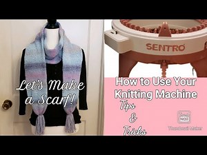 How to Use Your #Sentro 48 Needle Knitting Machine TIPS & TRICKS | Let's Make a Scarf! | Tutorial