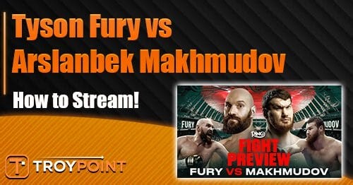 How to Stream Tyson Fury vs Arslanbek Makhmudov Fight