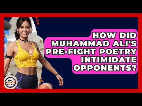 How Did Muhammad Ali's Pre-fight Poetry Intimidate Opponents? - Epic Sports Tales