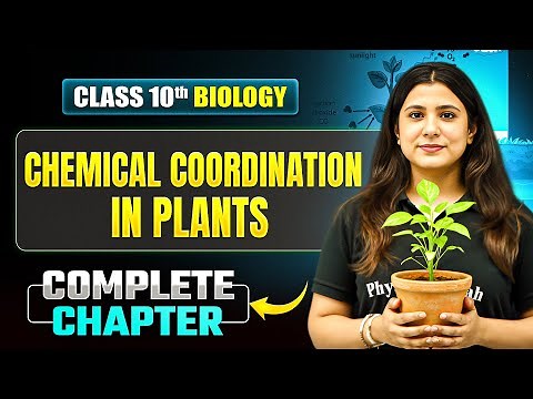 CHEMICAL COORDINATION IN PLANTS Complete Chapter | ICSE Class 10 Biology