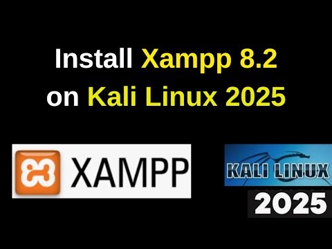 How to Install XAMPP 8.2 on Kali Linux 2025.1a [Step-by-Step Tutorial] | 2025 Updated
