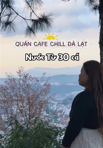 Quán cafe chill ngắm trọn TP Đà Lạt mà hạt dẻ #didauchoiangi #dalat #cafedalat #thinhhanh