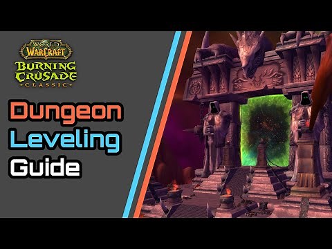 Dungeon Leveling Guide, the Road to 70 - World of Warcraft: Burning Crusade Classic