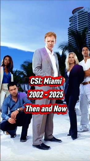 CSI: Miami Cast Then and Now (2002–2025) Unbelievable Transformations #shorts #america #thenandnow