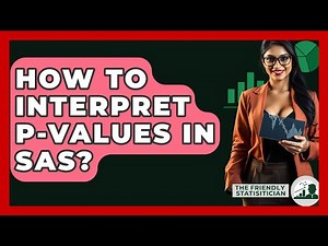 How To Interpret P-values In SAS? - The Friendly Statistician