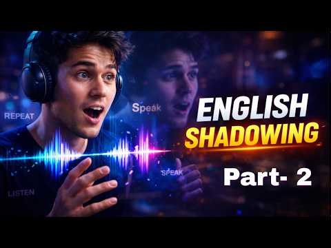 Transform Your English TODAY! 🚀 Shadowing Part 2 (Ultimate Guide)