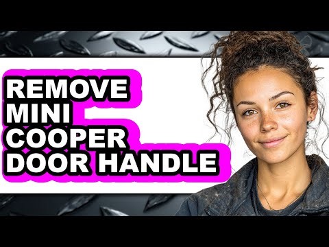 How to Remove Mini Cooper Door Handle (Full Guide)