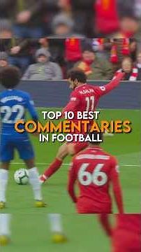 The top 10 best commentaries in football
