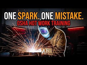 Hot Work Safety Training: OSHA 1910.252 & NFPA 51B Compliance Explained