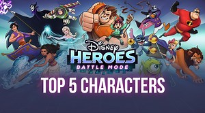 Disney Heroes: Battle Mode - The 5 Best Characters You Should Roll For | BlueStacks