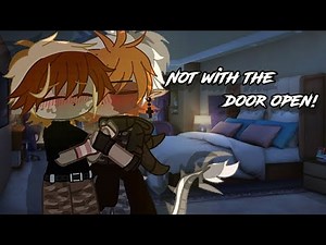 // Not with the door open! Meme// YutaNaru // Gacha club