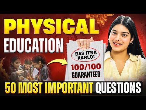 Physical Education 50 Most Important Questions for Boards 2026 | Class 12 Physical Education 🤯🔥🎯