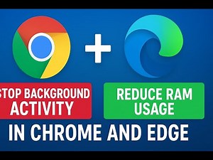 Stop Background Activity & Reduce RAM Usage in Chrome and Edge (Fast & Easy Guide)