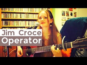 Jim Croce - Operator (Cover)