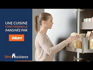 RénoAssistance + Blum | Optimisez votre espace cuisine