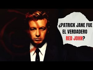 PATRICK JANE ¿realmente fue RED JOHN en el MENTALISTA?