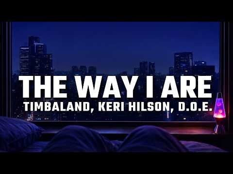 Timbaland - The Way I Are (Lyrics) ft. Keri Hilson, D.O.E. | 4K Visualizer