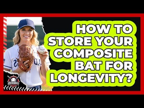 How To Store Your Composite Bat For Longevity?