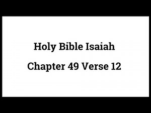 Holy Bible Isaiah 49:12