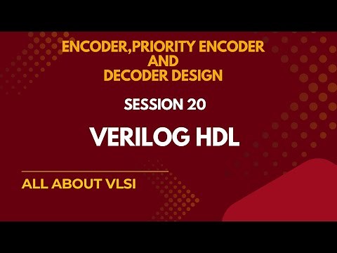 Encoder, Decoder & Priority Encoder in Verilog | Behavioral Modeling using CASEX || All about VLSI