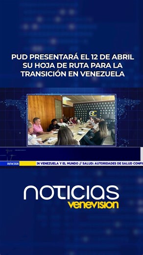 PUD will present its roadmap for the transition in Venezuela on April 12.