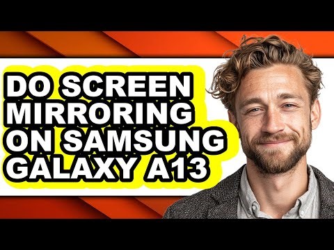 How to Do Screen Mirroring on Samsung Galaxy A13 (only Way)