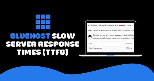 How to fix Bluehost's Slow Server Responses Time (TTFB)