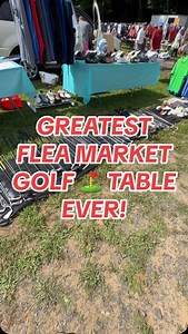 Is this the GREATEST flea market golf table ever!? Clubs shirts hats shoes putter driver balls bags | Welikegolf