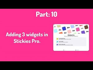 Part 10 of adding 3 widgets using Stickies Pro.