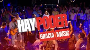 Gracia Music - Hay Poder | CeeNaija