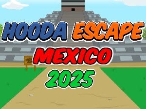 Hooda Escape Mexico 2025 - Walkthrough / Hints / Cheats
