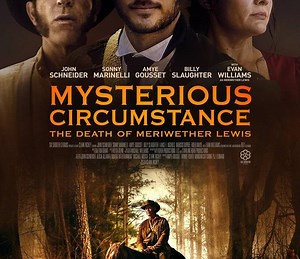 Mysterious Circumstance: The Death of Meriwether Lewis Summary, Trailer, Cast, Where to Watch and More