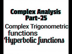 Complex Analysis || Trigonometric functions || Part-25